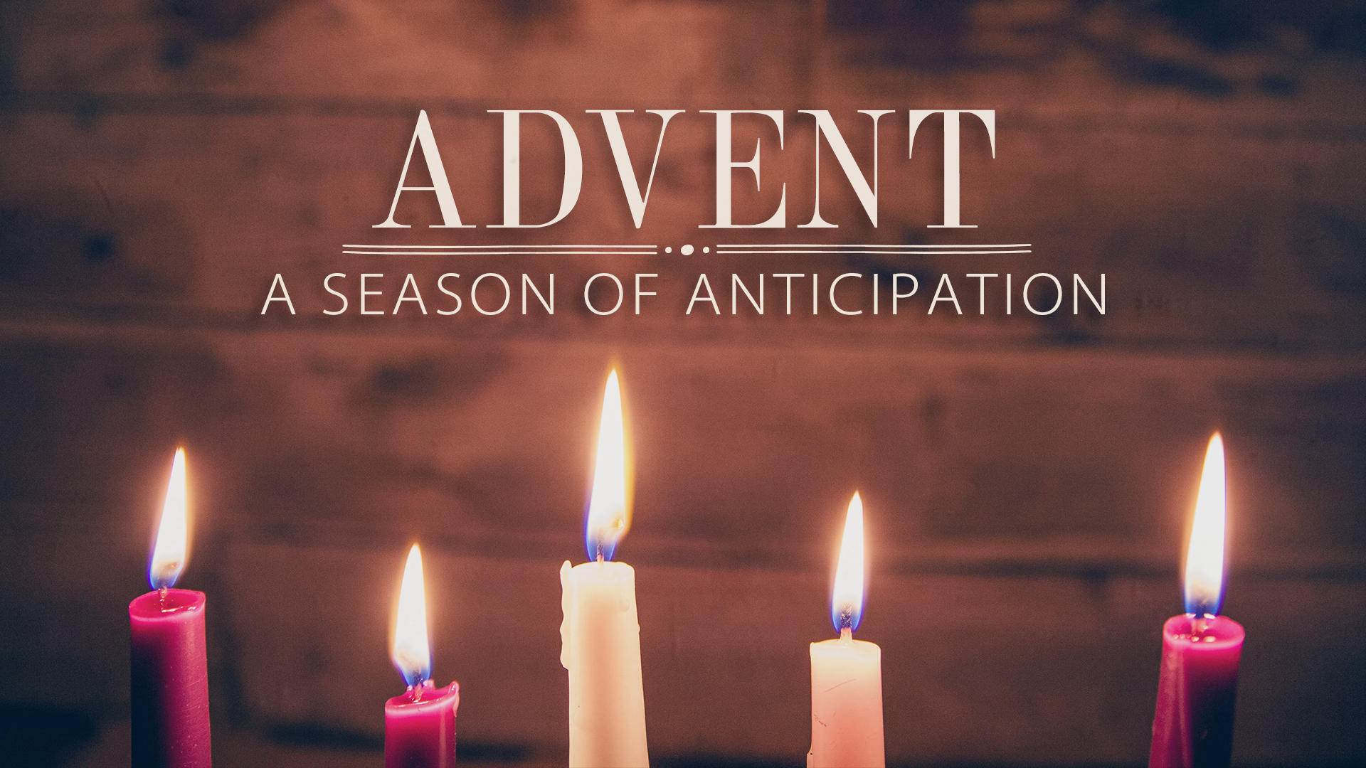 Advent: A Season of Anticipation